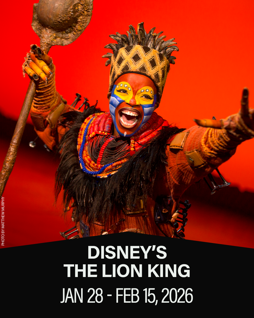 Disney's The Lion King - Jan 28-Feb 15